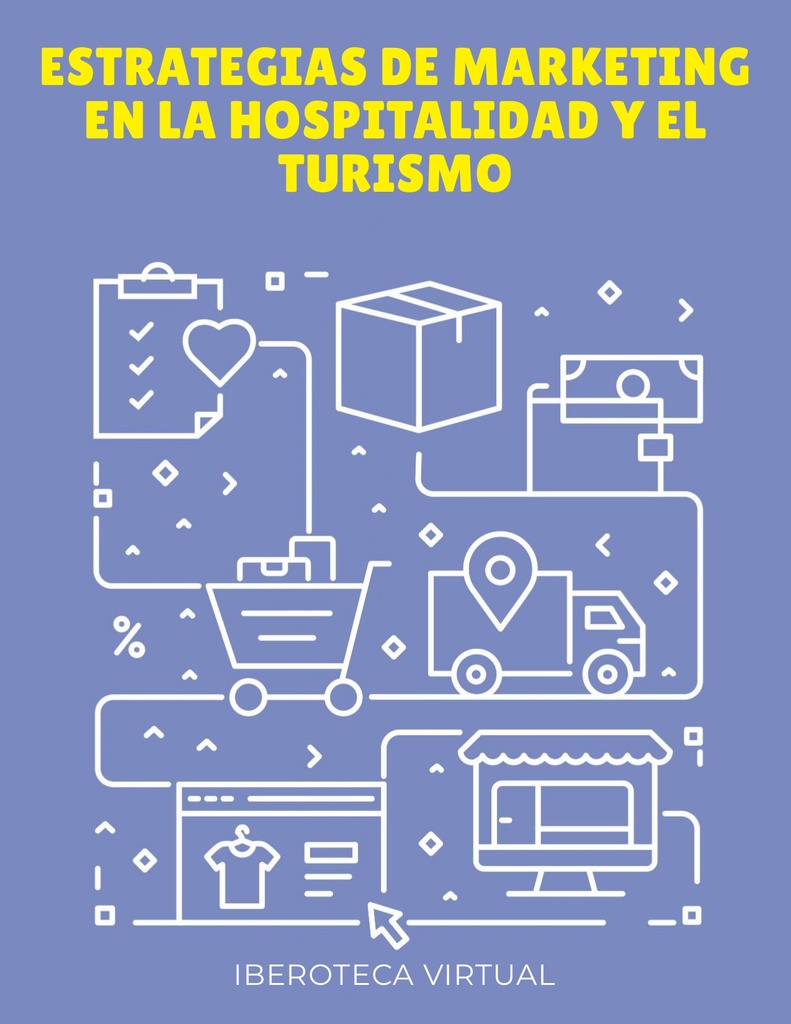 ESTRATEGIAS DE MARKETING EN LA HOSPITALIDAD Y EL TURISMO | Iberoteca