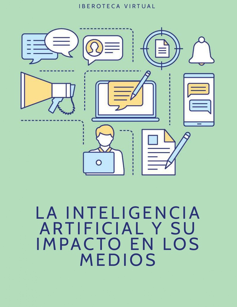 LA INTELIGENCIA ARTIFICIAL Y SU IMPACTO EN LOS MEDIOS | Iberoteca
