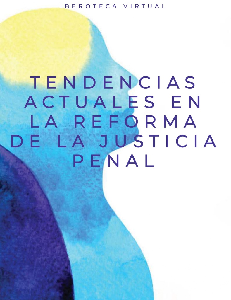 TENDENCIAS ACTUALES EN LA REFORMA DE LA JUSTICIA PENAL | Iberoteca