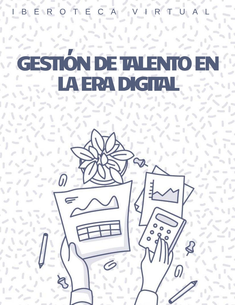 GESTIÓN DE TALENTO EN LA ERA DIGITAL | Iberoteca