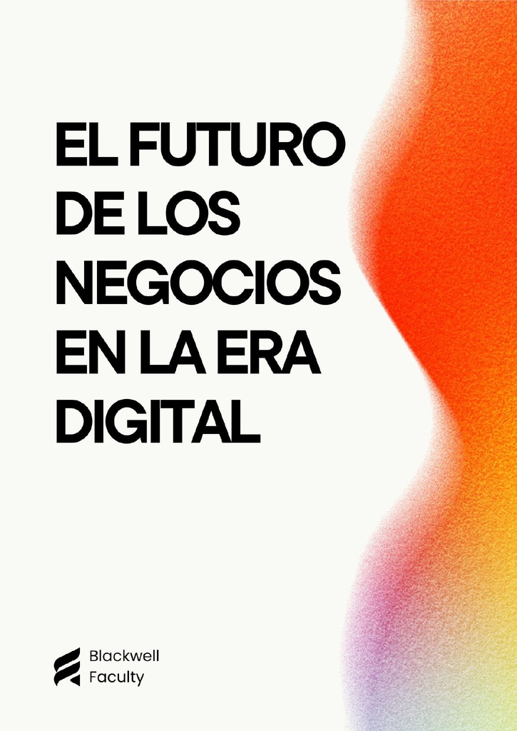 EL FUTURO DE LOS NEGOCIOS EN LA ERA DIGITAL | Iberoteca