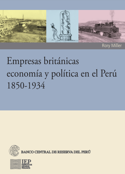 Empresas británicas, economía y política en el Perú, 1850-1934