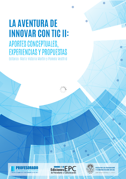 La aventura de innovar con TIC II: Aportes conceptuales, experiencias y propuestas