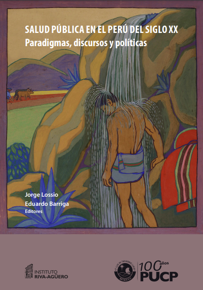 Salud pública en el Perú del siglo XX: paradigmas, discursos y políticas