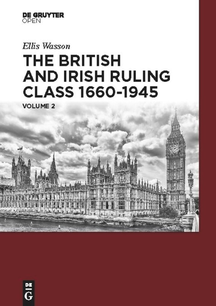 The British and Irish Ruling Class 1660-1945 Vol. 2