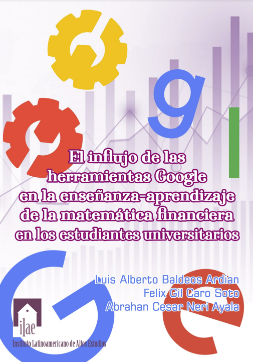 El influjo de las herramientas Google en la enseñanza-aprendizaje de la matemática financiera en los estudiantes universitarios