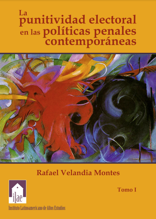 La punitividad electoral en las políticas penales contemporáneas, Tomo I