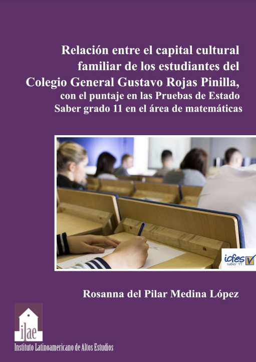 Relación entre el capital cultural familiar de los estudiantes del Colegio General Gustavo Rojas Pinilla