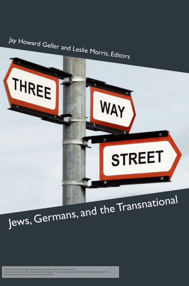 Three-Way Street: Jews, Germans, and the Transnational