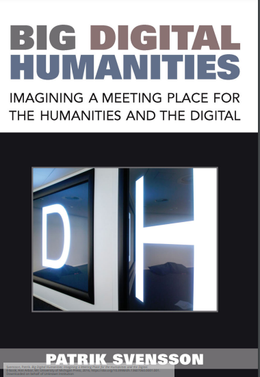 Big Digital Humanities: Imagining a Meeting Place for the Humanities and the Digital