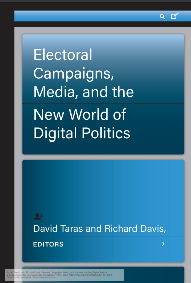 Electoral Campaigns, Media, and the New World of Digital Politics