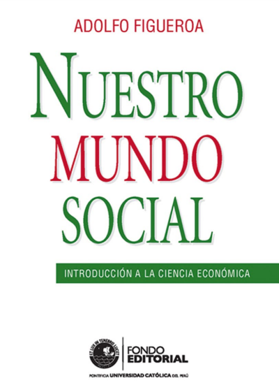 Nuestro mundo social: introducción a la ciencia económica