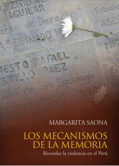 Los mecanismos de la memoria: recordar la violencia en el Perú