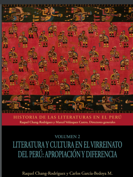 Literatura y cultura en el Virreinato del Perú: apropiación y diferencia