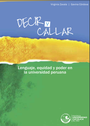 Decir y Callar: lenguaje, equidad y poder en la universidad peruana