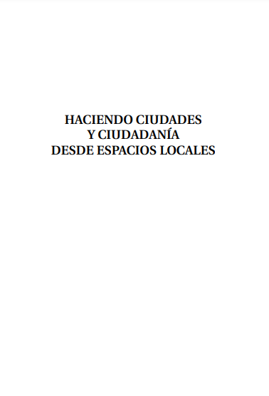 Haciendo ciudades y ciudadania desde espacios locales: experiencias desde San Martín de Porres (Lima) y José Leonardo Ortiz (Chiclayo)