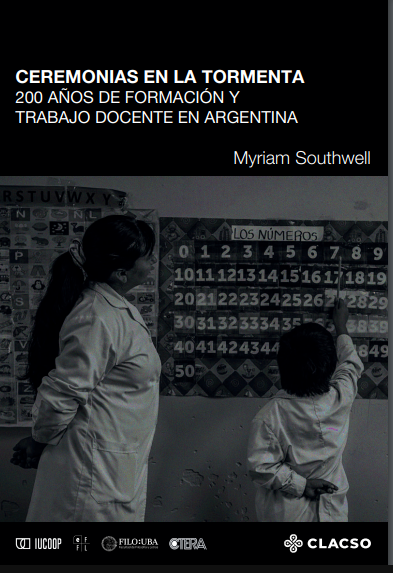 Ceremonias en la tormenta : 200 años de formación y trabajo docente en Argentina