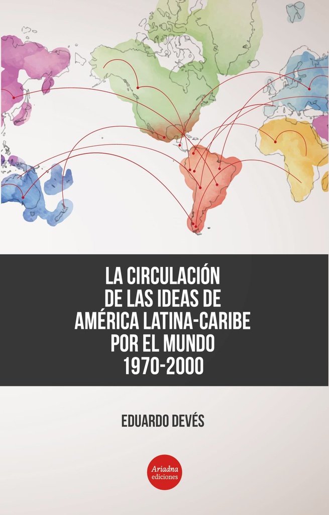 LA CIRCULACIÓN DE LAS IDEAS DE AMERICA LATINA-CARIBE