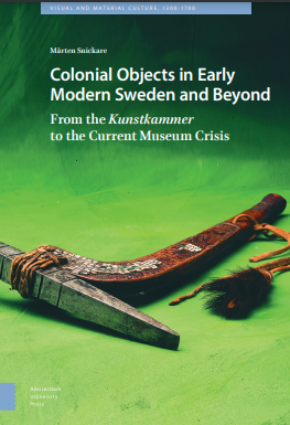 Colonial Objects in Early Modern Sweden and Beyond