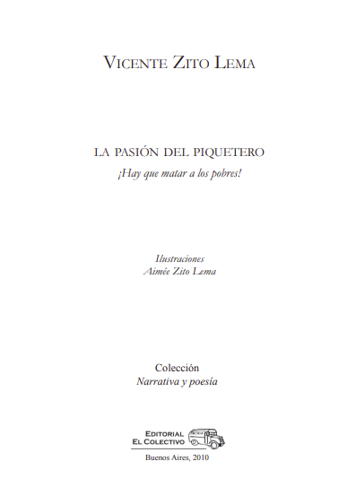 La pasión del piquetero: Hay que matar a los pobres