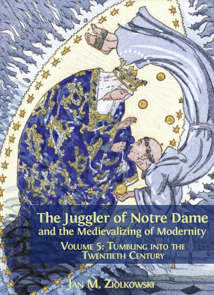 The Juggler of Notre Dame and the Medievalizing of Modernity