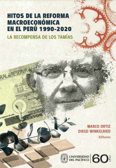 Hitos de la reforma macroeconómica peruana 1990-2020 : la recompensa de los tamías