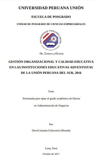 Gestión organizacional y calidad educativa en las Instituciones Educativas Adventistas de la Unión Peruana del Sur, 2016