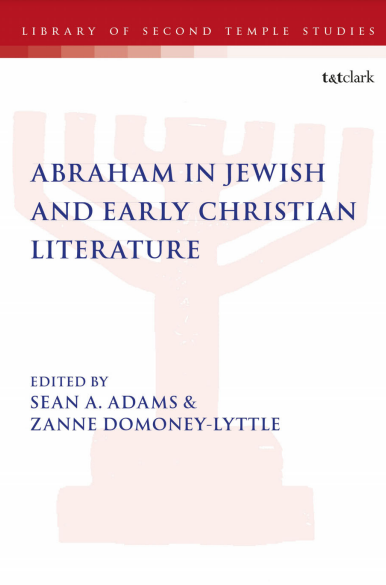 Abraham in Jewish and Early Christian Literature