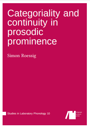 Categoriality and continuity in prosodic prominence (Volume 10)