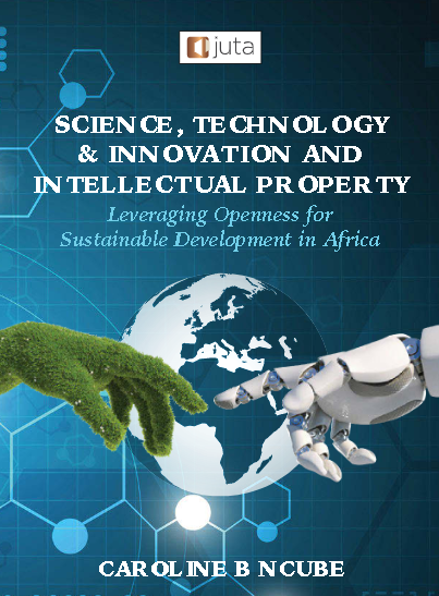 Science, Technology &amp; Innovation and Intellectual Property: Leveraging Openness for Sustainable Development in Africa