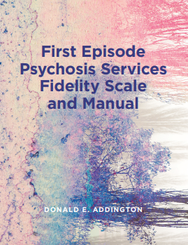 First Episode Psychosis Services Fidelity Scale (FEPS-FS 1.0) and Manual