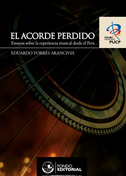 El acorde perdido: ensayos sobre la experiencia musical desde el Perú