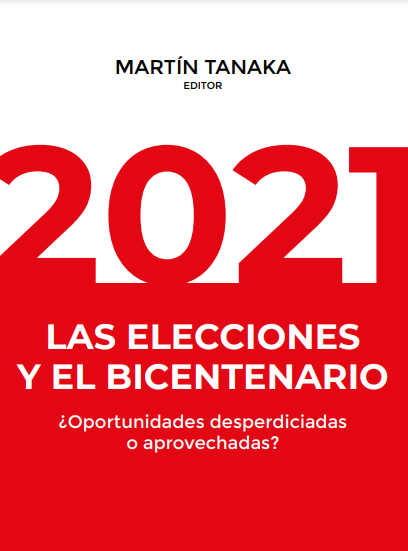 2021: La elecciones y el bicentenario. ¿Oportunidades desperdiciadas o aprovechadas?