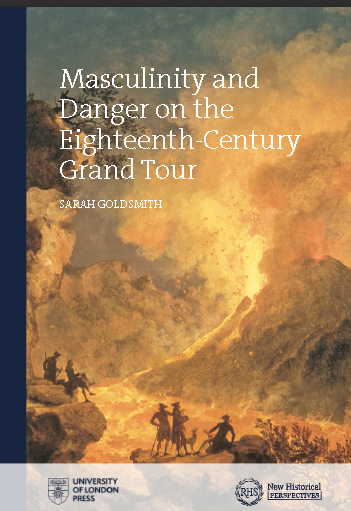 Masculinity and Danger on the Eighteenth-Century Grand Tour