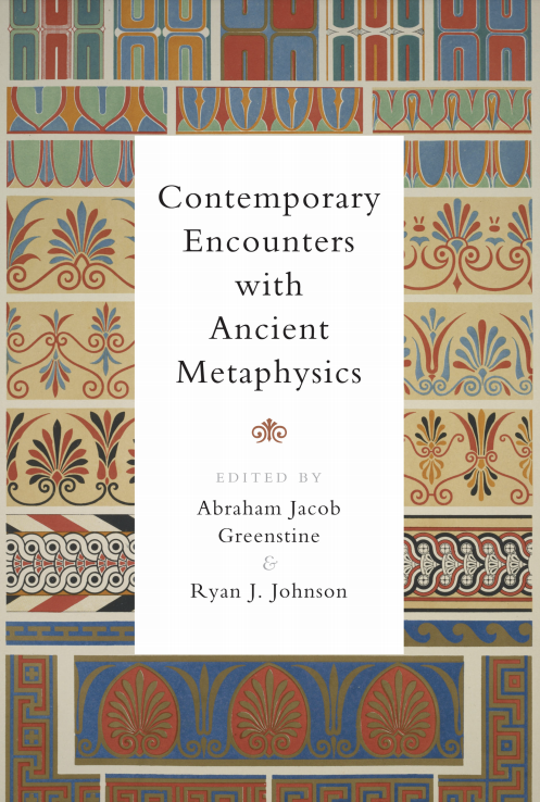 Contemporary encounters with ancient metaphysics