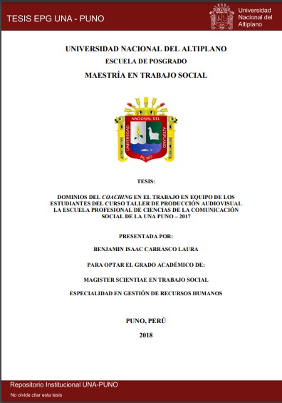 Dominios del coaching en el trabajo en equipo de los estudiantes del curso taller de producción audiovisual la Escuela Profesional de Ciencias de la Comunicación Social de la UNA Puno – 2017