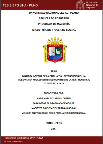 Dinámica interna de la familia y su repercusión en la violencia en adolescentes estudiantes de la I.E.S. Industrial 32 de Puno – 2 016