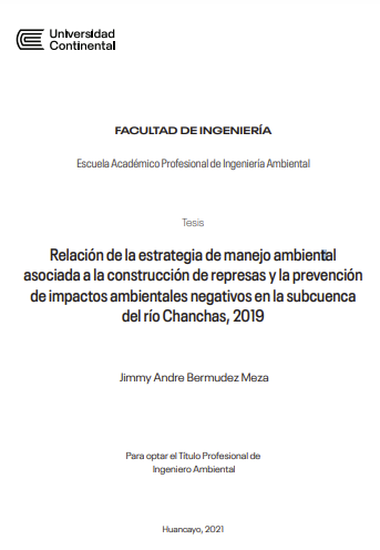 Relación de la estrategia de manejo ambiental asociada a la construcción de represas y la prevención de impactos ambientales negativos en la subcuenca del río Chanchas, 2019