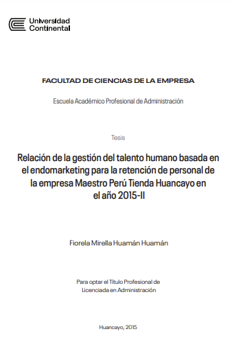 Relación de la gestión del talento humano basada en el endomarketing para la retención de personal de la Empresa Maestro Perú tienda Huancayo en el año 2015-II