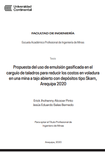 Propuesta del uso de emulsión gasificada en el carguío de taladros para reducir los costos en voladura en una mina a tajo abierto con depósitos tipo Skarn, Arequipa 2020