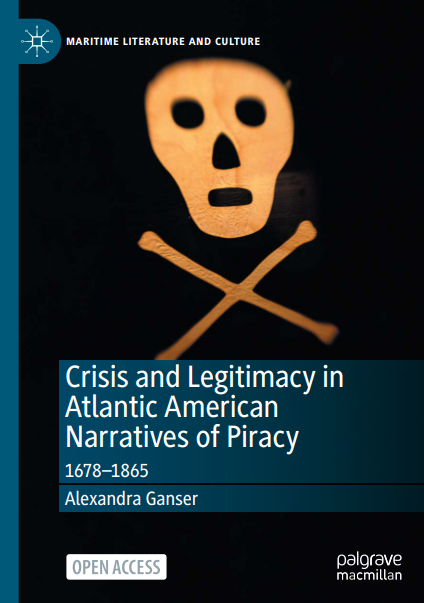 Crisis and Legitimacy in Atlantic American Narratives of Piracy, 1678-1865