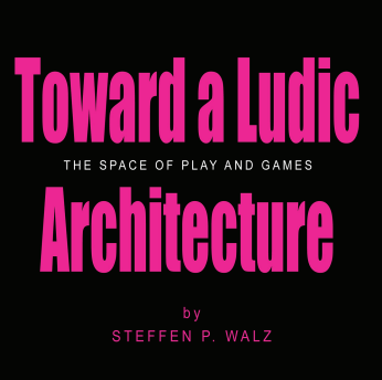 Toward a Ludic Architecture