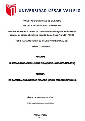 Factores asociados a cáncer de cuello uterino en mujeres atendidas en servicio de gineco obstetricia Hospital Santa Rosa-Piura 2017-2020