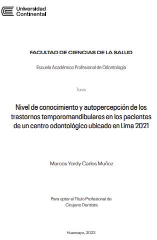 Nivel de conocimiento y autopercepción de los trastornos temporomandibulares en los pacientes de un centro odontológico ubicado en Lima 2021