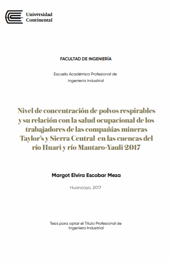 Nivel de concentración de polvos respirables y su relación con la salud ocupacional de los trabajadores de las compañías mineras Taylor’s y Sierra Central en las cuencas del rio Huari y rio Mantaro – Yauli 2017