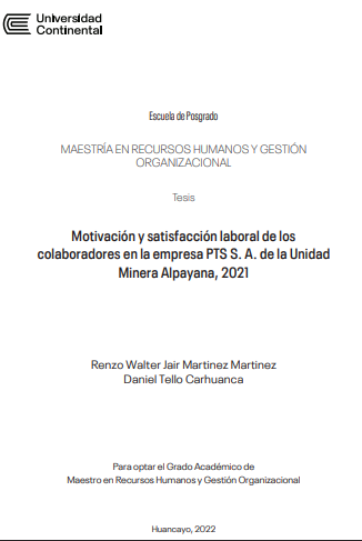Motivación y satisfacción laboral de los colaboradores en la empresa PTS S. A. de la Unidad Minera Alpayana, 2021