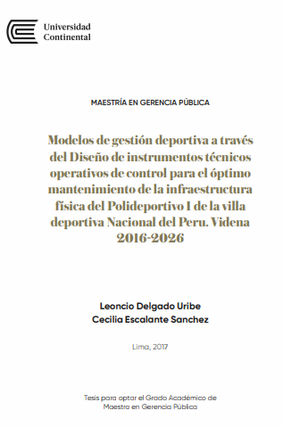 Modelos de gestión deportiva a través del Diseño de instrumentos técnicos operativos de control para el óptimo mantenimiento de la infraestructura física del Polideportivo 1 de la villa deportiva Nacional del Perú. Videna 2016-2026