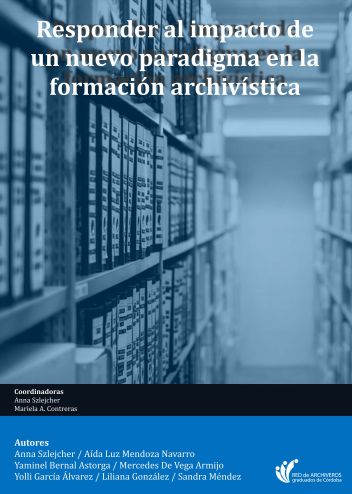 Responder al impacto de un nuevo paradigma en la formación archivística