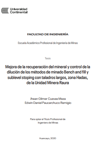 Mejora de la recuperación del mineral y control de la dilución de los métodos de minado Bench and fill y sublevel stoping con taladros largos, zona Hadas, de la Unidad Minera Raura