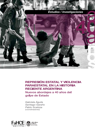 Represión estatal y violencia paraestatal en la historia reciente argentina